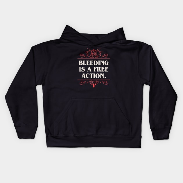 Bleeding is a Free Action Funny Tabletop RPG Kids Hoodie by pixeptional